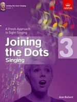 Joining the Dots Singing, Grade 3: A Fresh Approach to Sight-Singing