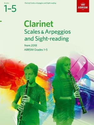 Clarinet Scales & Arpeggios and Sight-Reading, ABRSM Grades 1-5: from 2018 - cover
