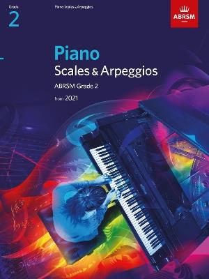 Piano Scales & Arpeggios, ABRSM Grade 2: from 2021 - ABRSM - cover