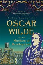 Oscar Wilde and the Murders at Reading Gaol: Oscar Wilde Mystery: 6