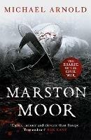 Marston Moor: Book 6 of The Civil War Chronicles