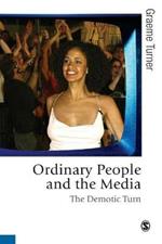 Ordinary People and the Media: The Demotic Turn