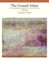 The Ground Aslant: An Anthology of Radical Landscape Poetry - cover