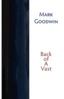 Back of a Vast - Mark Goodwin - cover