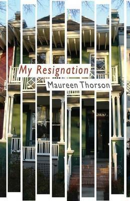 My Resignation - Maureen Thorson - cover