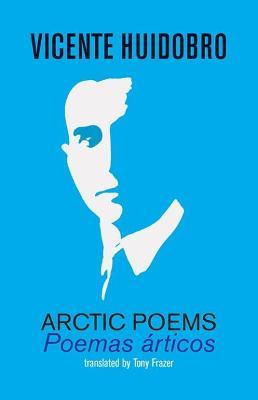 Arctic Poems: Poemas articos - Vicente Huidobro - cover