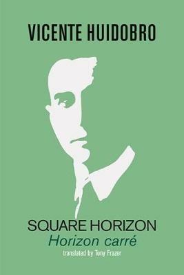 Square Horizon: Horizon carre - Vicente Huidobro - cover