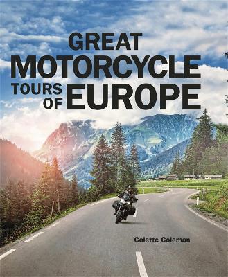 Great Motorcycle Tours of Europe - Colette Coleman - cover