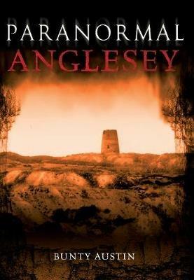 Paranormal Anglesey - Bunty Austin - cover