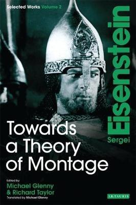 Towards a Theory of Montage: Sergei Eisenstein Selected Works - Sergei Eisenstein - cover