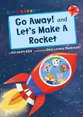 Go Away! and Let's Make a Rocket: (Red Early Reader) - Elizabeth Dale - cover
