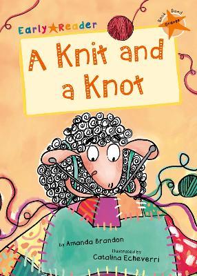 A Knit and a Knot: (Orange Early Reader) - Amanda Brandon - cover
