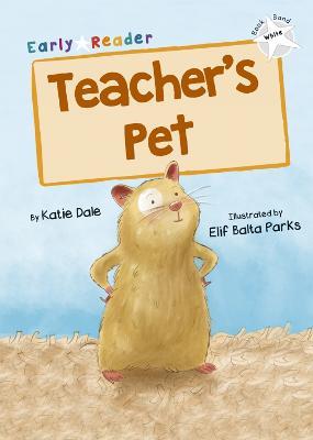 Teacher's Pet: (White Early Reader) - Katie Dale - cover