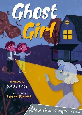 Ghost Girl: (Grey Chapter Reader) - Katie Dale - cover