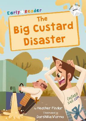 The Big Custard Disaster: (White Early Reader) - Heather Pindar - cover