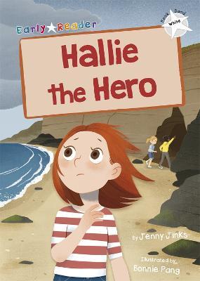 Hallie the Hero: (White Early Reader) - Jenny Jinks - cover