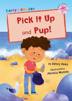 Pick It Up and Pup!: (Pink Early Reader) - Jenny Jinks - cover