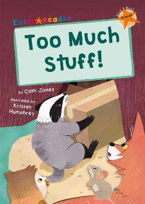 Too Much Stuff!: (Orange Early Reader) - Cath Jones - cover