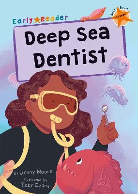 Deep Sea Dentist: (Orange Early Reader) - Jenny Moore - cover