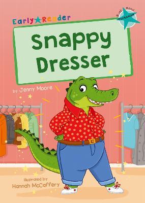 Snappy Dresser: (Turquoise Early Reader) - Jenny Moore - cover