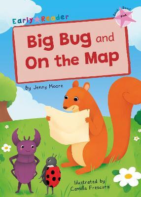 Big Bug and On the Map: (Pink Early Reader) - Jenny Moore - cover