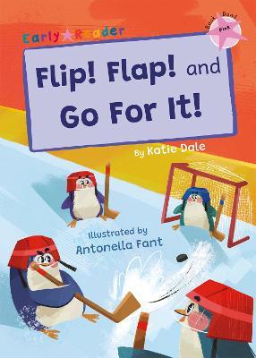 Flip! Flap! and Go For It!: (Pink Early Reader) - Katie Dale - cover