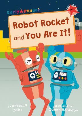 Robot Rocket and You Are It!: (Red Early Reader) - Rebecca Colby - cover