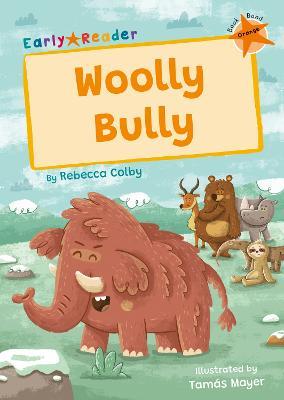 Woolly Bully: (Orange Early Reader) - Rebecca Colby - cover