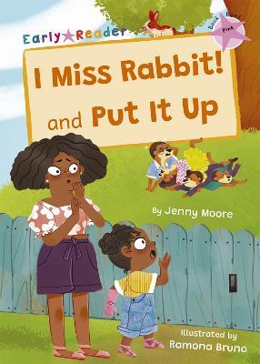 I Miss Rabbit! and Put It Up: (Pink Early Reader) - Jenny Moore - cover