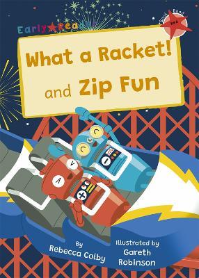 What a Racket! and Zip Fun: (Red Early Reader) - Rebecca Colby - cover