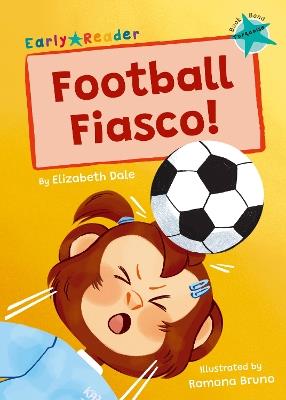 Football Fiasco!: (Turquoise Early Reader) - Elizabeth Dale - cover