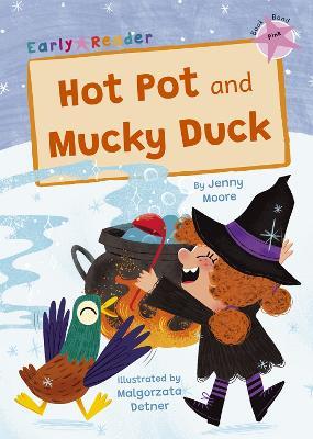 Hot Pot and Mucky Duck: (Pink Early Reader) - Jenny Moore - cover