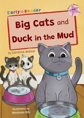 Big Cats and Duck in the Mud: (Pink Early Reader) - Caroline Walker - cover