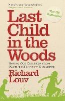 Last Child in the Woods: Saving our Children from Nature-Deficit Disorder - Richard Louv - cover