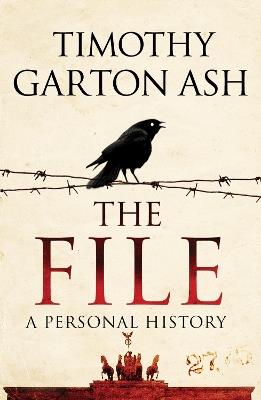 The File: A Personal History - Timothy Garton Ash - cover