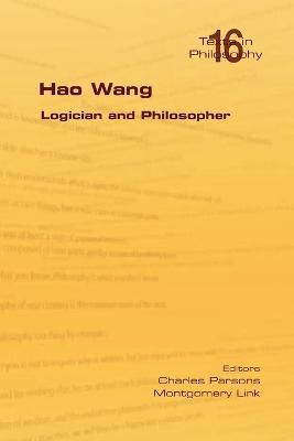 Hao Wang. Logician and Philosopher - cover