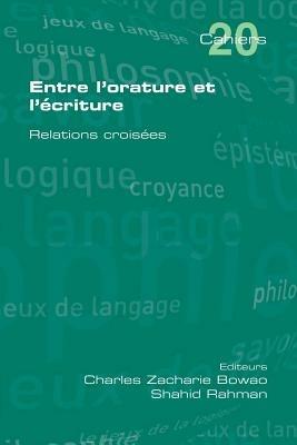 Entre l'Orature Et l'Ecriture. Relations Croisees - cover