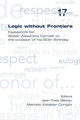 Logic without Frontiers. Festschrift for Walter Alexandre Carnielli on the Occasion of His 60th Birthday - cover