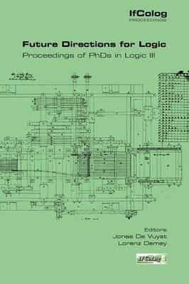 Future Directions in Logic. Proceedings of PhDs in Logic III - cover