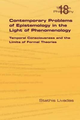 Contemporary Problems of Epistemology in the Light of Phenomenology - Stathis Livadas - cover