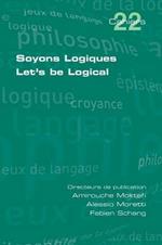 Soyons Logiques. Let's Be Logical