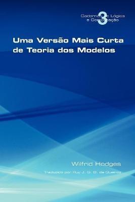 Uma Versao Mais Curta De Teoria Dos Modelos - Wilfrid Hodges - cover