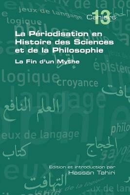 La Periodisation En Histoire Des Sciences Et De La Philosophie. La Fin D'un Mythe - cover