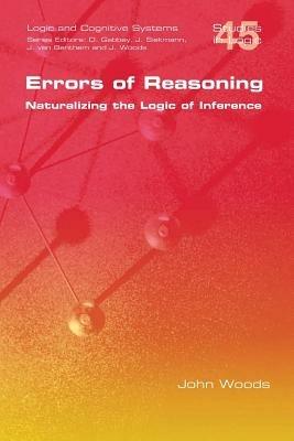 Errors of Reasoning. Naturalizing the Logic of Inference - John Woods - cover