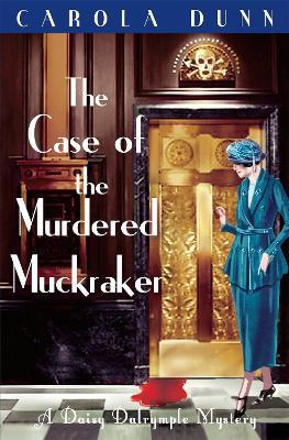 The Case of the Murdered Muckraker - Carola Dunn - cover