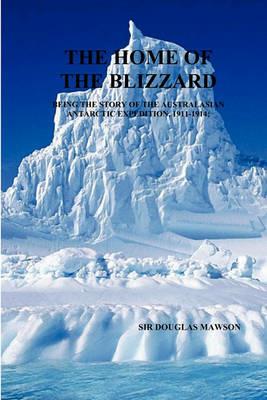 The Home of The Blizzard - Douglas Mawson - cover