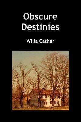 Obscure Destinies - Willa Cather - cover