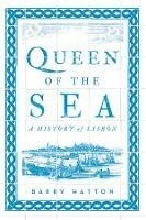 Queen of the Sea: A History of Lisbon