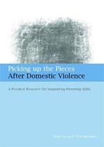 Picking up the Pieces After Domestic Violence: A Practical Resource for Supporting Parenting Skills