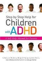 Step by Step Help for Children with ADHD: A Self-Help Manual for Parents